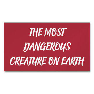 THE MOST DANGEROUS CREATURE ON EARTH マグネット名刺