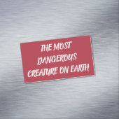 THE MOST DANGEROUS CREATURE ON EARTH マグネット名刺 (インサイチュ)