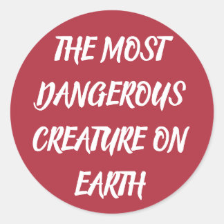 THE MOST DANGEROUS CREATURE ON EARTH ラウンドシール