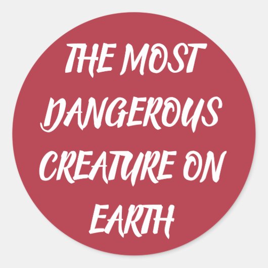 THE MOST DANGEROUS CREATURE ON EARTH ラウンドシール (正面)
