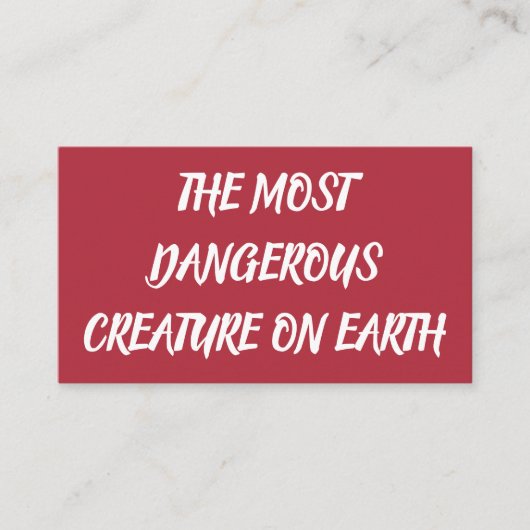 THE MOST DANGEROUS CREATURE ON EARTH 名刺 (正面)