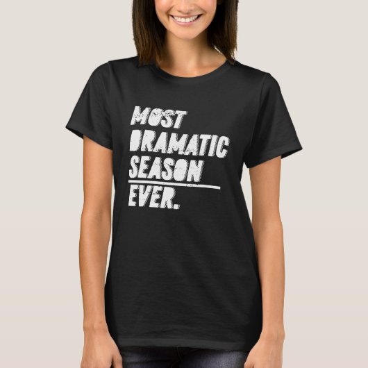 The Most Dramatic Season Ever  Bachelor Bacheloret Tシャツ (正面)