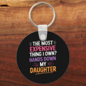 The Most Expensive Thing I Own_ Hands Down My Daug キーホルダー (正面)