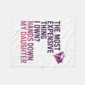 The Most Expensive Thing I Own_ Hands Down My Daug フリースブランケット (正面(横))