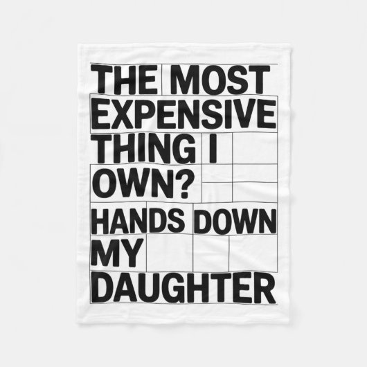 The Most Expensive Thing I Own_ Hands Down My Daug フリースブランケット (正面)
