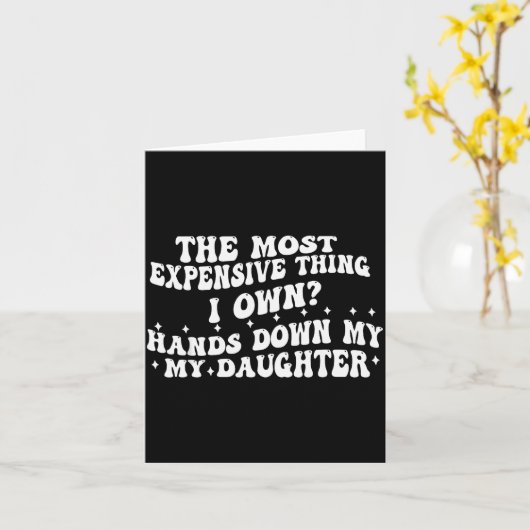 The Most Expensive Thing I Own Hands Down My My Da カード (黄色い花)