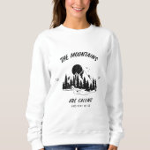 The mountains are calling and here we go スウェットシャツ (正面)