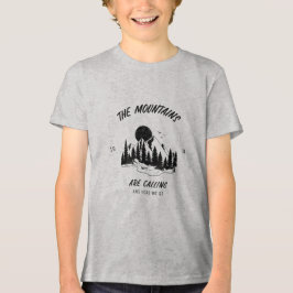The mountains are calling and here we go  トライブレンドＴシャツ