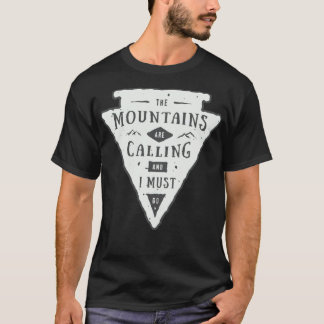 The mountains are calling and i must fatigue adven tシャツ