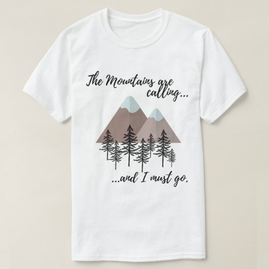 The Mountains are calling and I must go Classic  Tシャツ (デザイン正面)