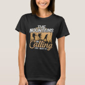 The Mountains Are Calling And I Must Go  Hiker Hik Tシャツ (正面)