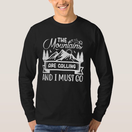 The Mountains Are Calling and I Must Go T Tシャツ (正面)