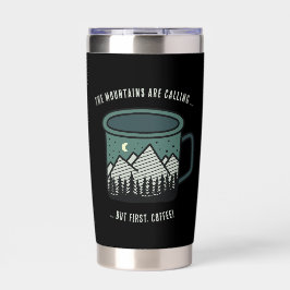 The Mountains are Calling But First Coffee Tumbler 保温保冷タンブラー