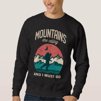 The Mountains are calling me and i must go Mountai スウェットシャツ