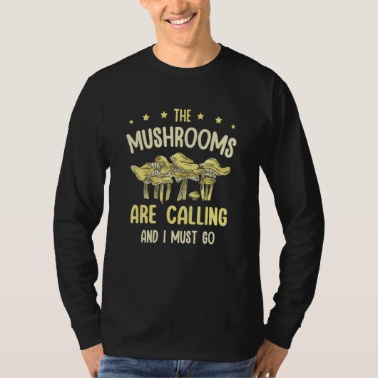 The Mushrooms Are Calling And I Must Go Morel Hunt Tシャツ (正面)