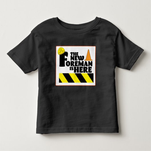 The New Foreman is Here  トドラーTシャツ (正面)