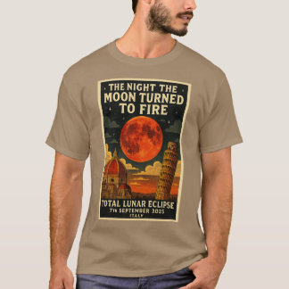 THE NIGHT THE MOON TURNED TO FIRE TOTAL LUNAR ECLI Tシャツ