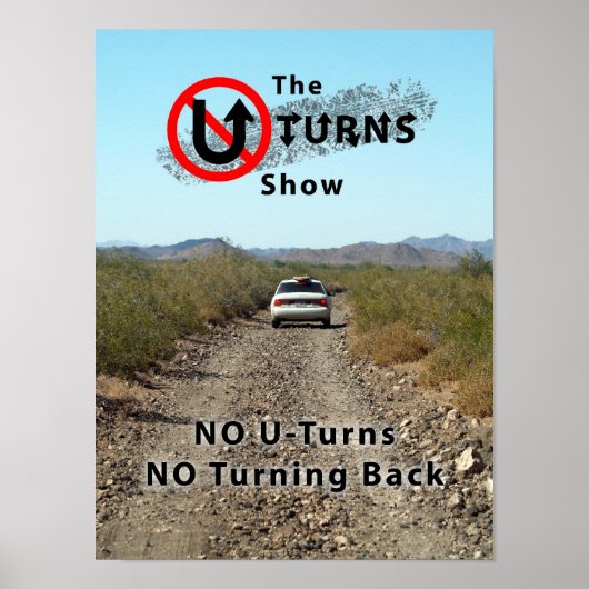 The No UTurns NO TURNING BACKポスター ポスター (正面)