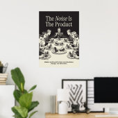 The Noise Is The Product ポスター (ホームオフィス)