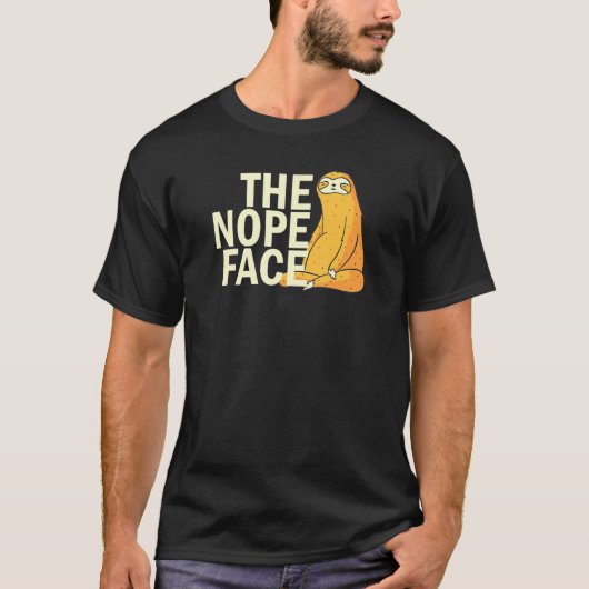 The Nope Face  Sloth Humor Sarcastic  Men Women Tシャツ (正面)