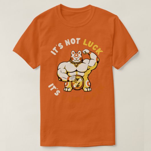 The Not Luck Itsの懸命はラッキーキャットbyトベフォンセ Tシャツ (デザイン正面)