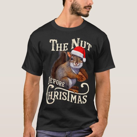 The Nut Before Christmas Squirrel Funny Tシャツ (正面)