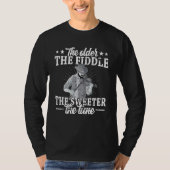The older the fiddle viola string instrument fiddl tシャツ (正面)