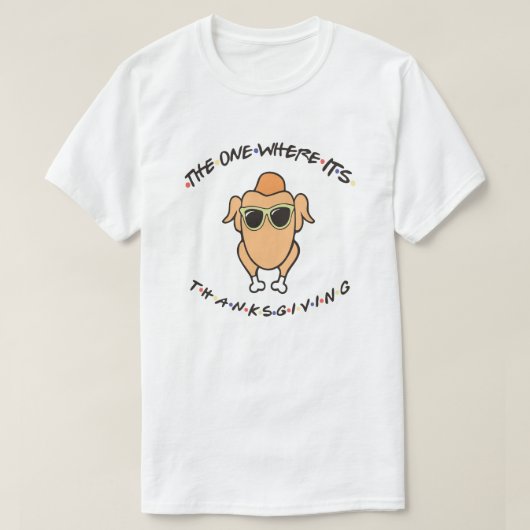 The One Where It's Thanksgiving Tシャツ (デザイン正面)