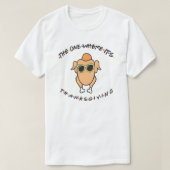 The One Where It's Thanksgiving Tシャツ (デザイン正面)