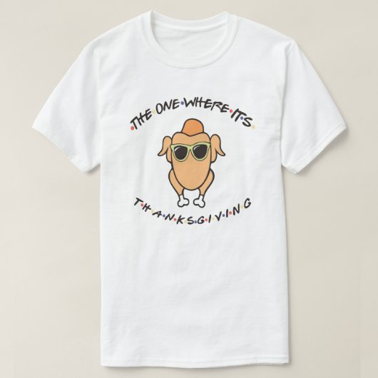 The One Where It's Thanksgiving Tシャツ (デザイン正面)