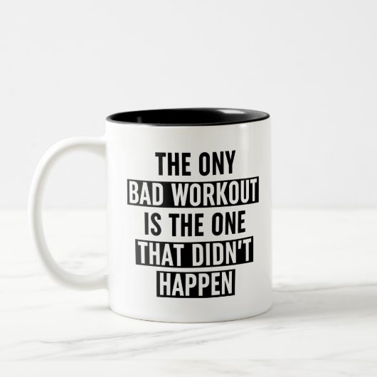 The Only Bad Workout Is The One That Didn't Happen ツートーンマグカップ (左)