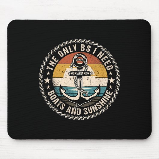 The Only Bs I Need Boats And Sunshine Boating Capt マウスパッド (正面)