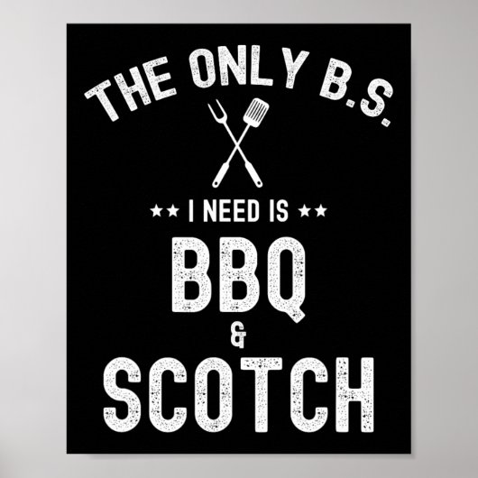 The Only Bs I Need Is Bbq And Scotch Funny Grill R ポスター (正面)