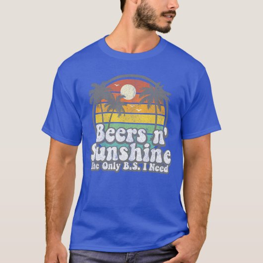 The Only BS I Need Is Beers and Sunshine Retro Bea Tシャツ (正面)