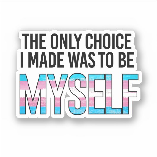 The only choice I made was to be myself シール (正面)