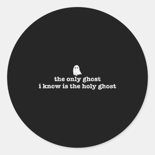 The Only Ghost I Know Is The Holy Ghost  ラウンドシール (正面)