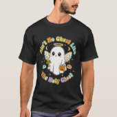 The Only Ghost I Know Is The Holy Ghost Halloween  Tシャツ (正面)
