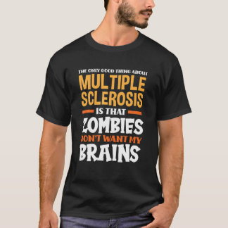 The Only Good Thing About Multiple Sclerosis Funny Tシャツ