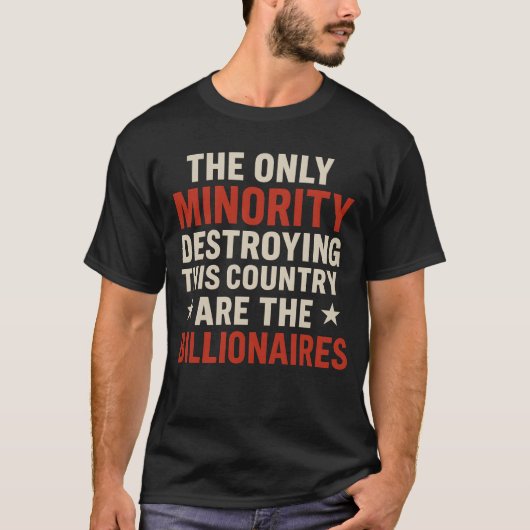 THE ONLY MINORITY DESTROYING THIS COUNTRY ARE THE  Tシャツ (正面)