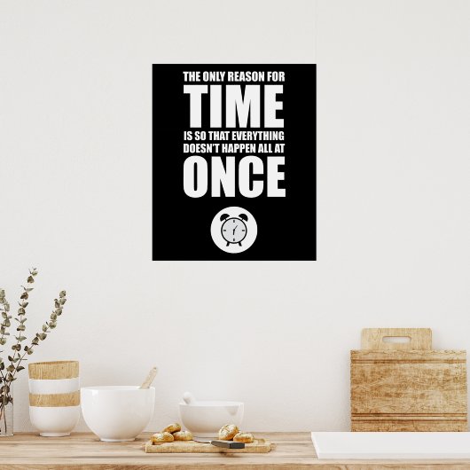 The Only Reason For Time ポスター (キッチン)