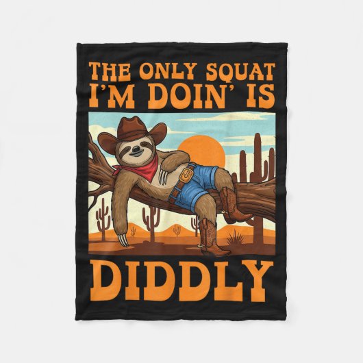 The Only Squat I’m Doin’ Is Diddly Sloth Cowboy Fu フリースブランケット (正面)