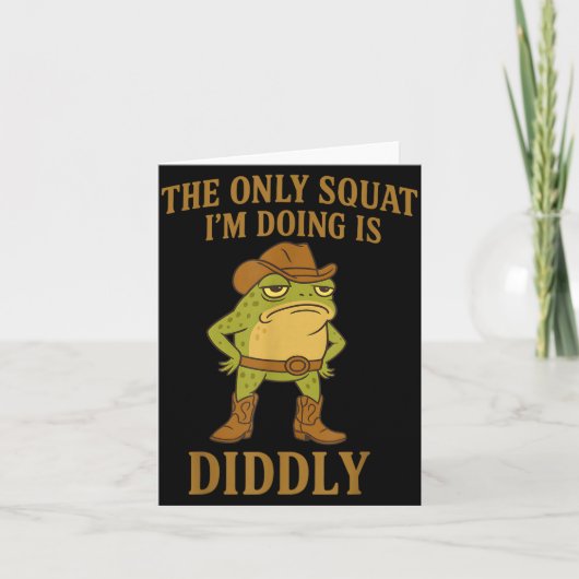 The Only Squat I'm Doing Is Diddly Cowboy Frog Mem カード (正面)