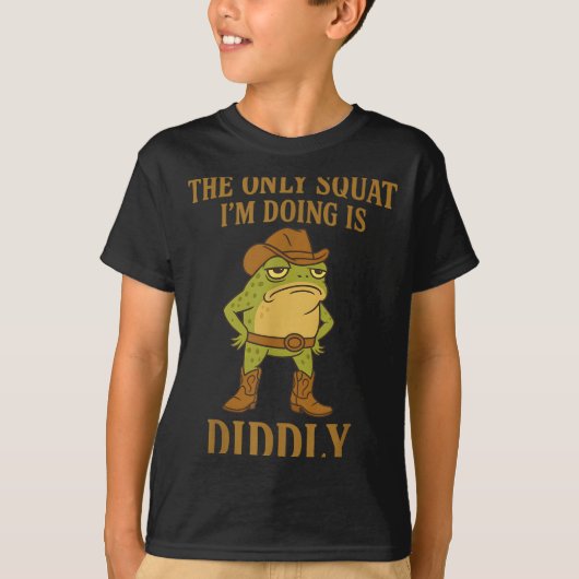 The Only Squat I'm Doing Is Diddly Cowboy Frog Mem Tシャツ (正面)