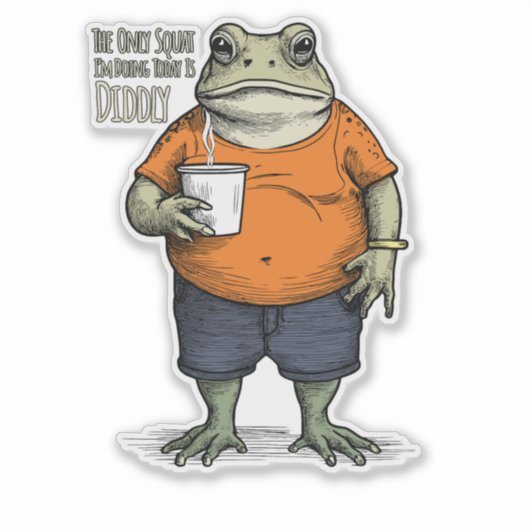 The Only Squat I'm Doing Today Is Diddly Funny Laz シール (正面)