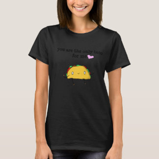 The Only Taco For Meシャツ Tシャツ