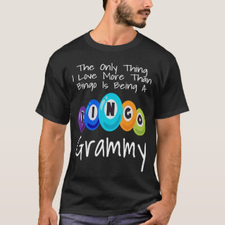 The Only Thing I Love More Than Bingo Is Being A G Tシャツ