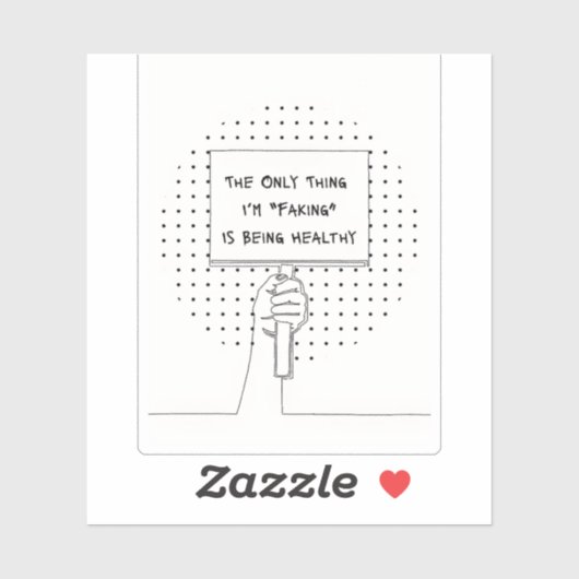 The Only Thing I'm Faking is Being Healthy Sticker シール (シート)