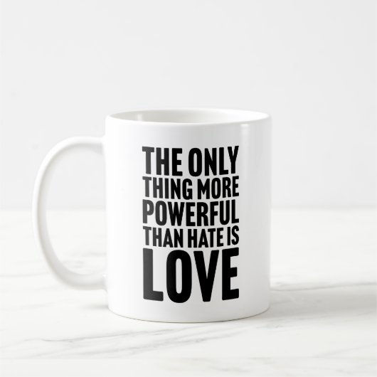 The Only Thing More Powerful Than Hate is Love コーヒーマグカップ (左)