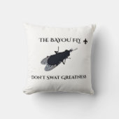 The Original Bayou Fly  Don't Swat Greatness クッション (正面)