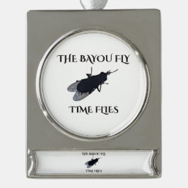 The Original Bayou Fly  Time Flies シルバープレートバナーオーナメント